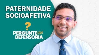 Paternidade socioafetiva O que é Como fazer o reconhecimento [upl. by Prudi]