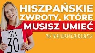 30 PODSTAWOWYCH HISZPAŃSKICH ZWROTÓW 🇪🇸  musisz je znać [upl. by Kimmel603]