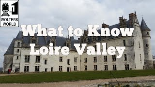 Visit Loire Valley  What to Know Before Your Visit The Loire Valley France [upl. by Spurgeon]